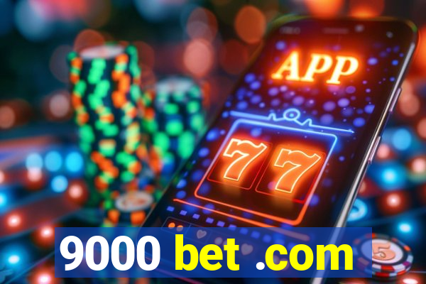 9000 bet .com